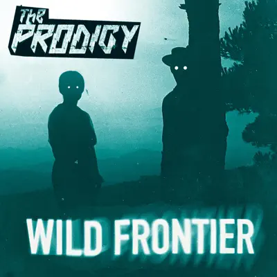 Wild Frontier (Remixes) - EP - The Prodigy Wild Frontier (Remixes) - EP - The Prodigy