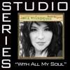 With All My Soul (Studio Series Performance Track) - EP