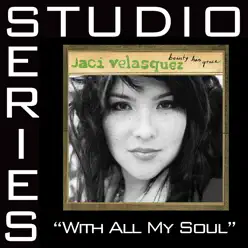 With All My Soul (Studio Series Performance Track) - EP - Jaci Velasquez