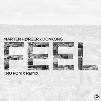 Feel / Freak Out - Single by Marten Hørger & Donkong album reviews, ratings, credits