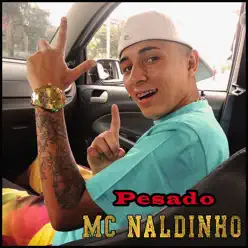 Pesado - EP - MC Naldinho