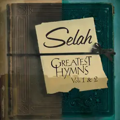 Greatest Hymns, Vol. 1 & 2 - Selah