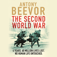 Antony Beevor - The Second World War (Unabridged) artwork