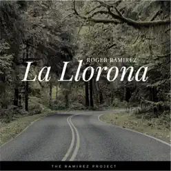 La Llorona - Single - Roger Ramírez