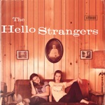The Hello Strangers - What It Takes to Break a Heart