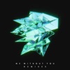 Me Without You (feat. Tay Beckham) [Remixes] - Single