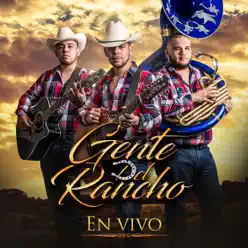 GENTE DEL RANCHO EN VIVO - Gente Del Rancho GENTE DEL RANCHO EN VIVO - Gente Del Rancho
