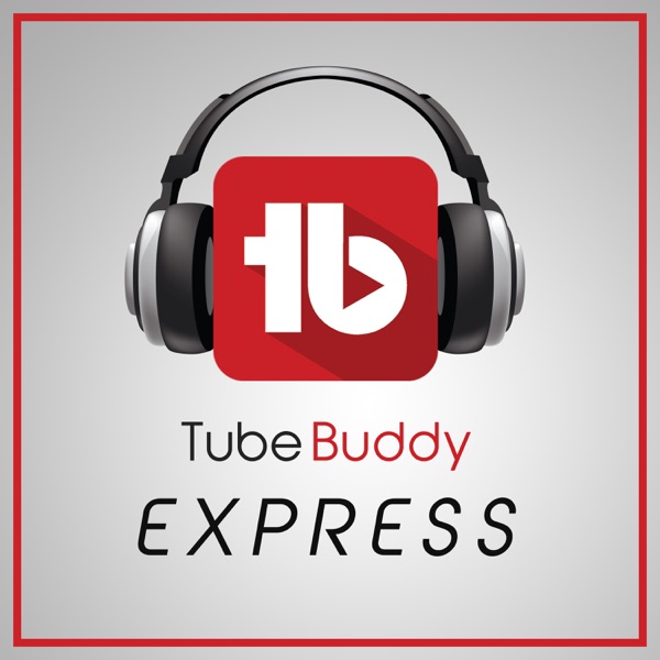 TubeBuddy Express: YouTube News and Discussion TubeBuddy Express: YouTube News and Discussion