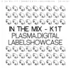 Stream & download In the Mix: K1T - Plasma.digital Labelshowcase