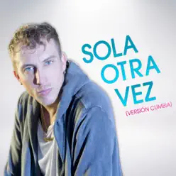 Sola Otra Vez (Version Cumbia) - Single - El Polaco