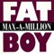Fat Boy - Maxamillion lyrics