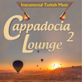 Cappadocia Lounge, Vol. 2 (Instrumental Turkish Music) - Various Artists