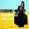 Secret Love - Jessica Kiil lyrics