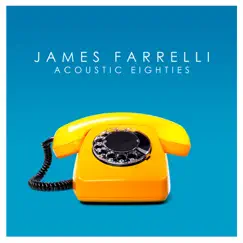 Acoustic Eighties by James Farrelli album reviews, ratings, credits