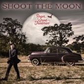 Roger Street Friedman - Shoot the Moon