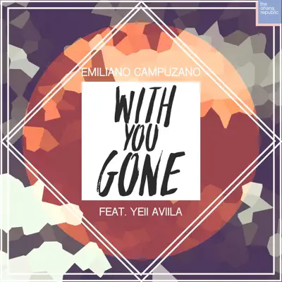 With You Gone (feat. Yeii Aviila) - Single - Emiliano Campuzano