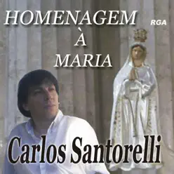 Homenagem à Maria - Carlos Santorelli