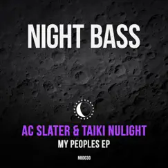 My Peoples - EP by AC Slater & Taiki Nulight album reviews, ratings, credits