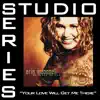 Your Love Will Get Me There (Studio Series Performance Track) - - Single album lyrics, reviews, download