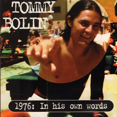 1976: In His Own Words (Original Recording Remastered Deluxe Edition) - Tommy Bolin 1976: In His Own Words (Original Recording Remastered Deluxe Edition) - Tommy Bolin