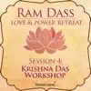 Krishna Das Workshop from the Love and Power Retreat album lyrics, reviews, download