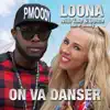 Stream & download On Va Danser (with Tale & Dutch) [feat. P. Moody] [Radio Edit] - Single