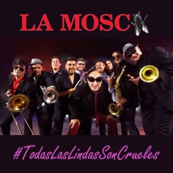 La Mosca - Todas Las Lindas Son Crueles