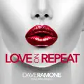Love repeat dave ramone. Love repeat dave ramone. Love repeat dave ramone. Dave ramone feat. Love repeat dave ramone.