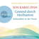 Jon Kabat-Zinn - Achtsamkeit in der Praxis: Gesund durch Meditation