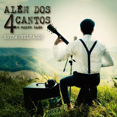 Além dos 4 Cantos: O Outro Lado - EP - Estrambelhados Além dos 4 Cantos: O Outro Lado - EP - Estrambelhados