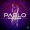 Pablo - Trackdilla & Spade lyrics