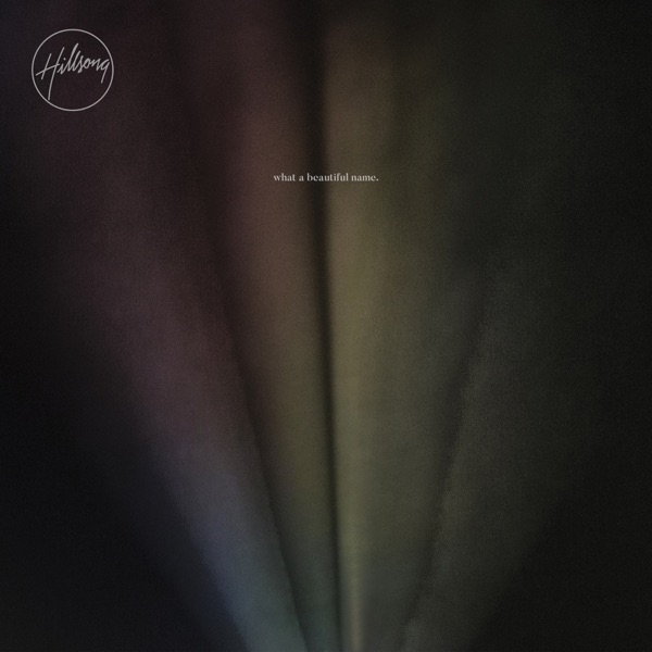 Hillsong Worship - What a Beautiful Name