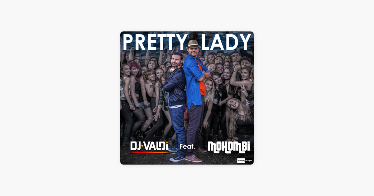 Pretty Lady Feat Mohombi Single By Dj Valdi On Apple Music Dj valdi, romy low and sak luke. pretty lady feat mohombi single by dj valdi on apple music