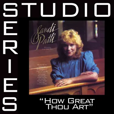 How Great Thou Art (Studio Series Performance Track) - Single - Sandi Patty