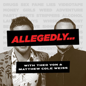 Allegedly with Theo Von  & Matthew Cole Weiss podcast