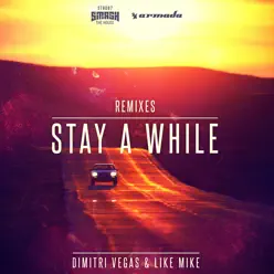 Stay a While (ATB Remix) - Single - Dimitri Vegas & Like Mike