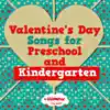 Valentine's Day Songs for Preschool and Kindergarten album lyrics, reviews, download