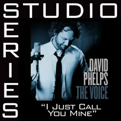 I Just Call You Mine (Studio Series Performance Track) - - EP - David Phelps