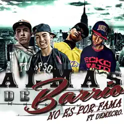 No Es por Fama (feat. Demecro) - Single - Almas de Barrio No Es por Fama (feat. Demecro) - Single - Almas de Barrio