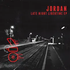 Late Night Libertine - EP by Jordan album reviews, ratings, credits