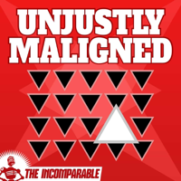 Unjustly Maligned podcast