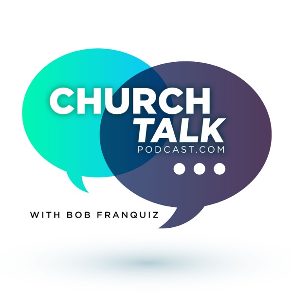Church Talk with Bob Franquiz cover