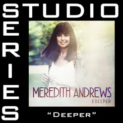 Deeper (Studio Series Performance Track) - - EP - Meredith Andrews