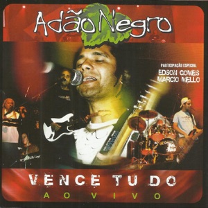 Adão Negro - Vence Tudo - Zortam Music