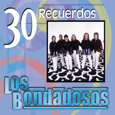 30 Recuerdos - Los Bondadosos