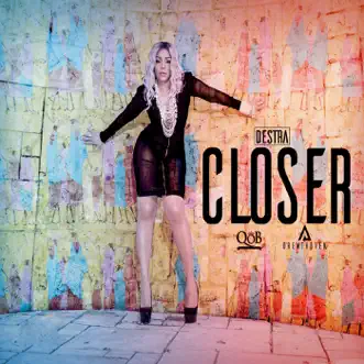 Closer - Single by Destra album reviews, ratings, credits