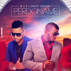 Perdóname (feat. MV5) - Single - Crazy Design Perdóname (feat. MV5) - Single - Crazy Design