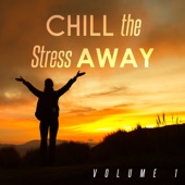 Chill the Stress Away, Vol. 1 artwork