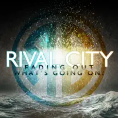 Fading Out / What's Going On - Single by Rival City album reviews, ratings, credits