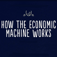 How the Economic Machine Works podcast